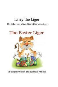 bokomslag Larry the Liger - the Easter Liger