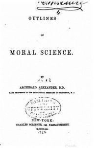 Archibald Alexander - Outlines of moral science, Häftad