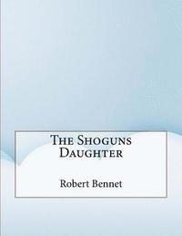 bokomslag The Shoguns Daughter