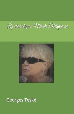 bokomslag La diabolique Mante Religieuse