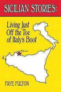bokomslag Sicilian Stories: Living Just Off the Toe of Italy's Boot
