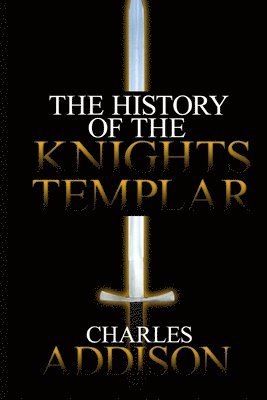 bokomslag The History of the Knights Templar