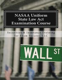 bokomslag NASAA Uniform State Law Act Examination Course: Series 63