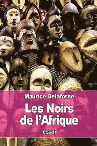 Les Noirs de l'Afrique 1