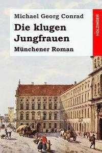 bokomslag Die klugen Jungfrauen: Münchener Roman