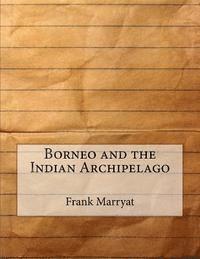 bokomslag Borneo and the Indian Archipelago