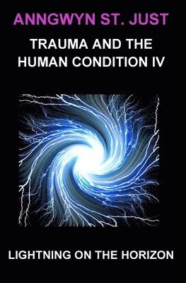 bokomslag Lightning on the Horizon: Trauma and the Human Condition IV