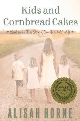 Kids and Cornbread Cakes: Based on the True Story of One 'Incredible' Life 1