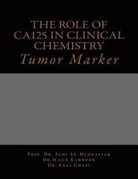 bokomslag The role of Ca125 in clinical chemistry: Tumor Marker