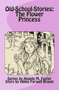 bokomslag Old-School-Stories: The Flower Princess