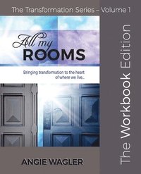 bokomslag All My Rooms: The Workbook Edition - Bringing Transformation to the Heart of Where We Live