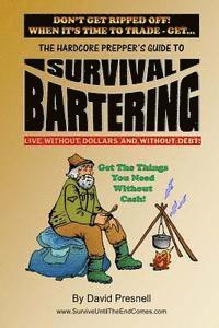 bokomslag The Hardcore Prepper's Guide to Survival Bartering: Live Without Dollars and Without Debt