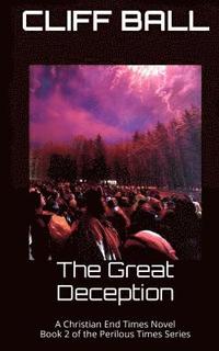 bokomslag The Great Deception: Christian End Times Novel