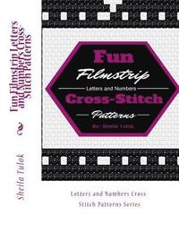 bokomslag Fun Filmstrip Letters and Numbers Cross-Stitch Patterns: Letters and Numbers Cross-Stitch Patterns Series