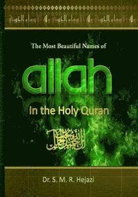 bokomslag The Most Beautiful Names of ALLAH in the Holy Quran: A concise Interpretation of Divine Names in the Holy Quran