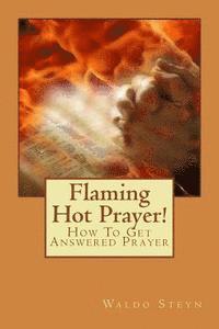 bokomslag Flaming Hot Prayer!: How To Get Answered Prayer