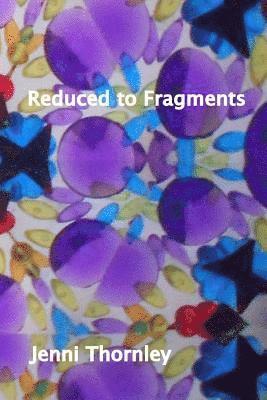 Reduced to Fragments 1