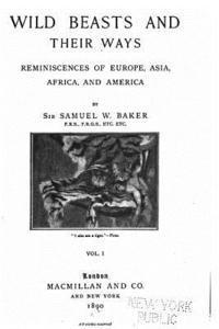 bokomslag Wild Beasts and Their Ways, Reminiscences of Europe, Asia, Africa, and America