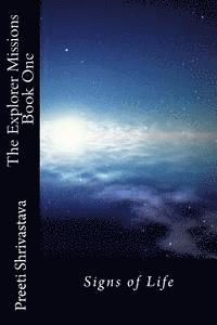 The Explorer Missions: Book One: Signs of Life 1