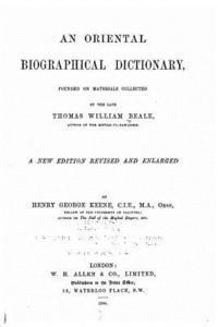 bokomslag An Oriental Biographical Dictionary Founded on Materials Collected by the Late Thomas William Beale