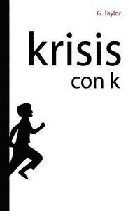 bokomslag Krisis con K: Krisis, del griego 'cambio evolución...'