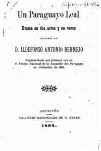 bokomslag Un paraguayo leal, Drama en dos actos y en verso