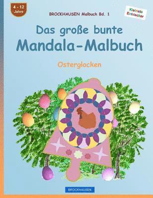 BROCKHAUSEN Malbuch Bd. 1 - Das große bunte Mandala-Malbuch: Osterglocken 1