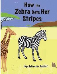 How the Zebra Gets Her Stripes 1