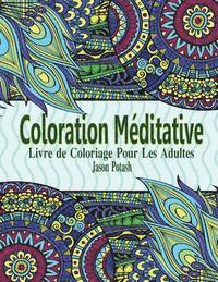 bokomslag Coloration Meditative - Livre de Coloriage Pour Les Adultes