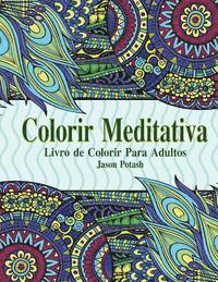 bokomslag Colorir Meditativa: Livro de Colorir Para Adultos