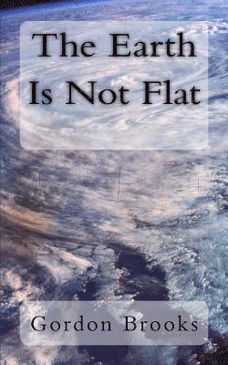 bokomslag The Earth Is Not Flat