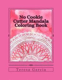 No Cookie Cutter Mandala Coloring Book 1