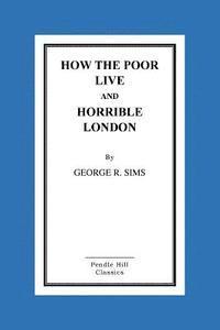 How the Poor Live and Horrible London 1