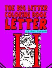 The Big Letter Coloring Book: Letter H 1