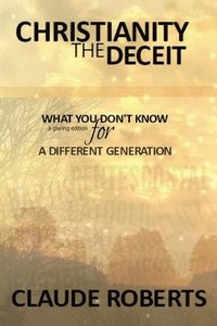 bokomslag Christianity The Deceit: WHAT YOU DON'T KNOW, a glaring edition for A DIFFERENT GENERATION