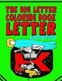 The Big Letter Coloring Book: Letter K 1