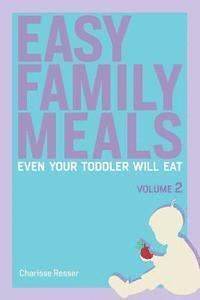 bokomslag Easy Family Meals Even Your Toddler Will Eat: Volume 2