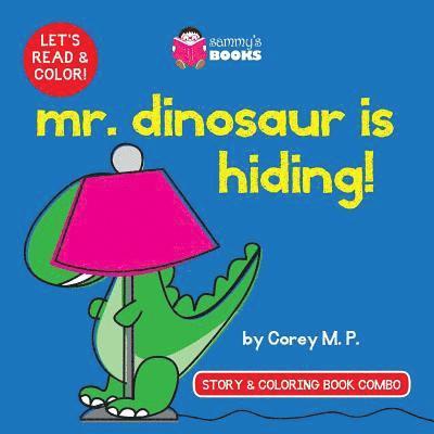 Mr. Dinosaur is Hiding (Story and Coloring Book Combo) 1