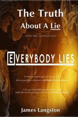 The Truth About A Lie: . . . each lie 'steals' a sacred part of you . . . 1