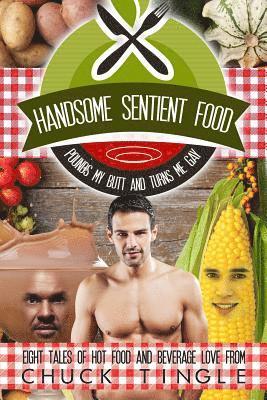bokomslag Handsome Sentient Food Pounds My Butt And Turns Me Gay