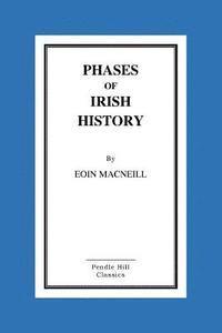 Eoin MacNeill - Phases of Irish History, Häftad