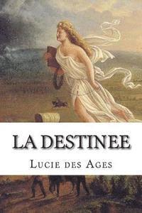 Lucie Des Ages - La destinee, Häftad