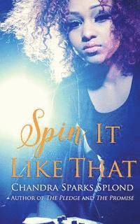 Chandra Sparks Taylor, Chandra Sparks Splond - Spin It Like That, Häftad