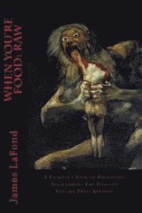 bokomslag When You're Food: Raw: A Fighter's View of Predatory Aggression: The Forever Autumn Press Edition