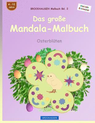 BROCKHAUSEN Malbuch Bd. 2 - Das grosse Mandala-Malbuch: Osterblüten 1