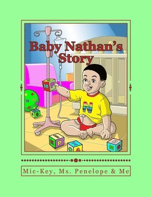 Mic-Key, Ms. Penelope & Me: Baby Nathan's Story 1