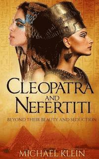 bokomslag Cleopatra and Nefertiti: Beyond Their Beauty and Seduction