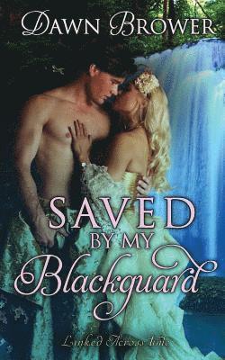Dawn Brower - Saved by My Blackguard, Häftad