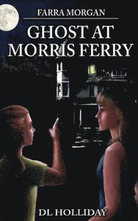 bokomslag Farra Morgan: Ghost at Morris Ferry