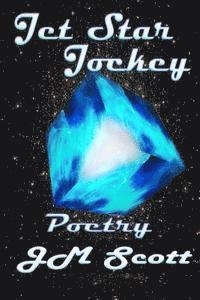 Jet Star Jockey: Poetry 1